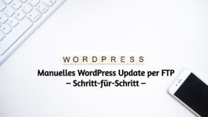 Manuelles WordPress Update per FTP