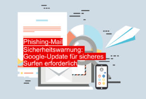 Die E-Mail mit dem Betreff „Sicherheitswarnung: Google-Update für sicheres Surfen erforderlich“ ist ein gefährlicher Phishing-Versuch.